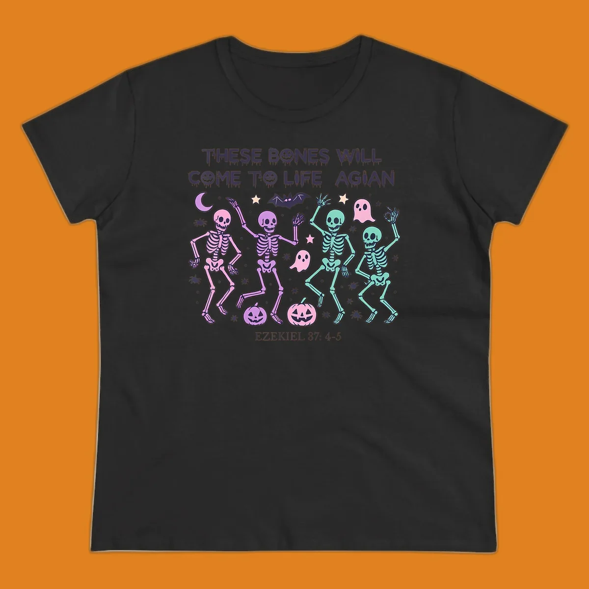 Dancing skeletons, ghosts, pumpkins, and text 'THESE BONES WILL COME TO LIFE AGIAN' with Ezekiel 37: 4-5, referencing bones come to life.