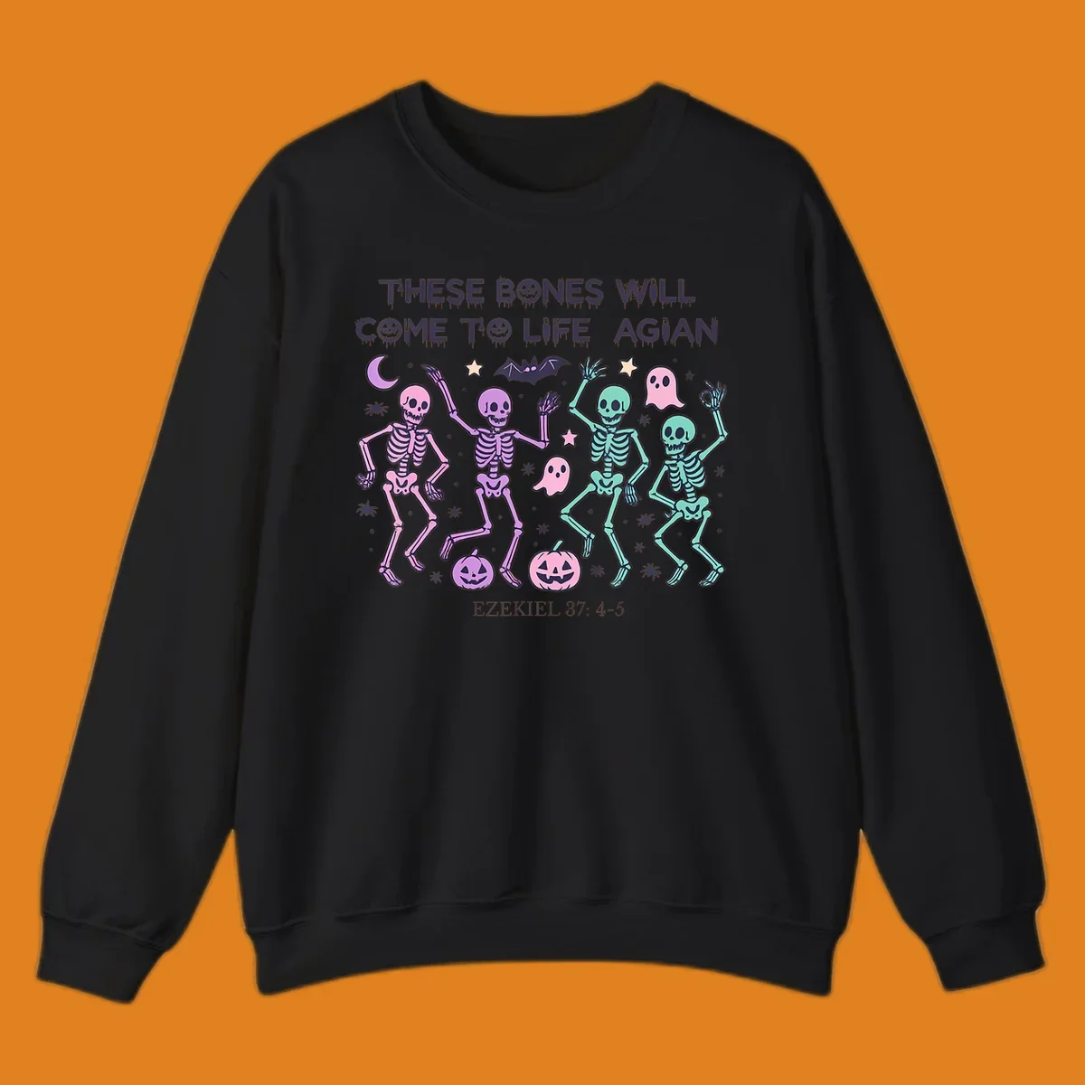 Dancing skeletons, ghosts, pumpkins, and text 'THESE BONES WILL COME TO LIFE AGIAN' with Ezekiel 37: 4-5, referencing bones come to life.
