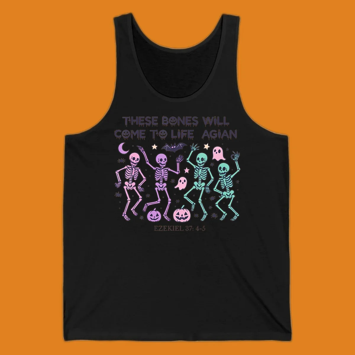 Dancing skeletons, ghosts, pumpkins, and text 'THESE BONES WILL COME TO LIFE AGIAN' with Ezekiel 37: 4-5, referencing bones come to life.