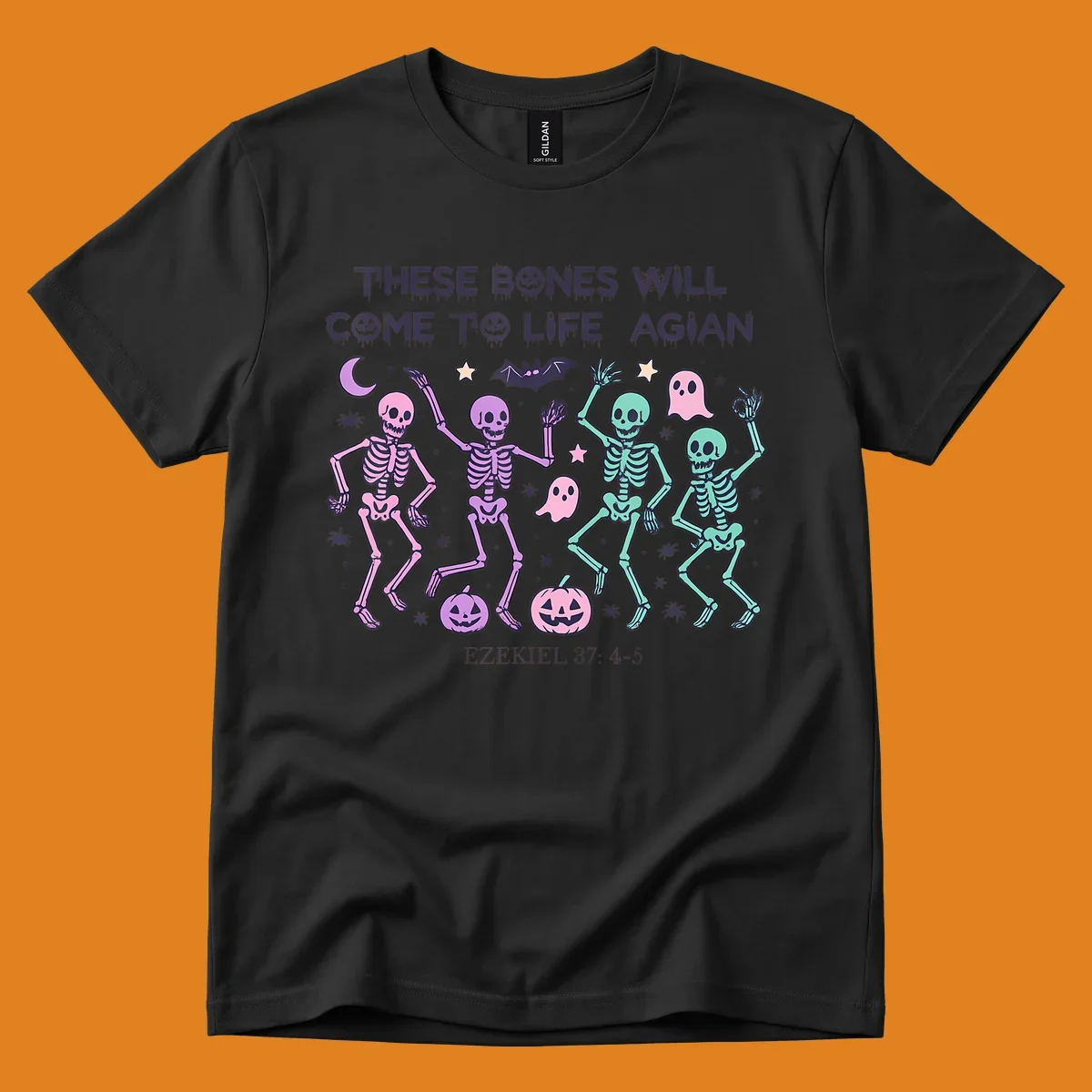Dancing skeletons, ghosts, pumpkins, and text 'THESE BONES WILL COME TO LIFE AGIAN' with Ezekiel 37: 4-5, referencing bones come to life.