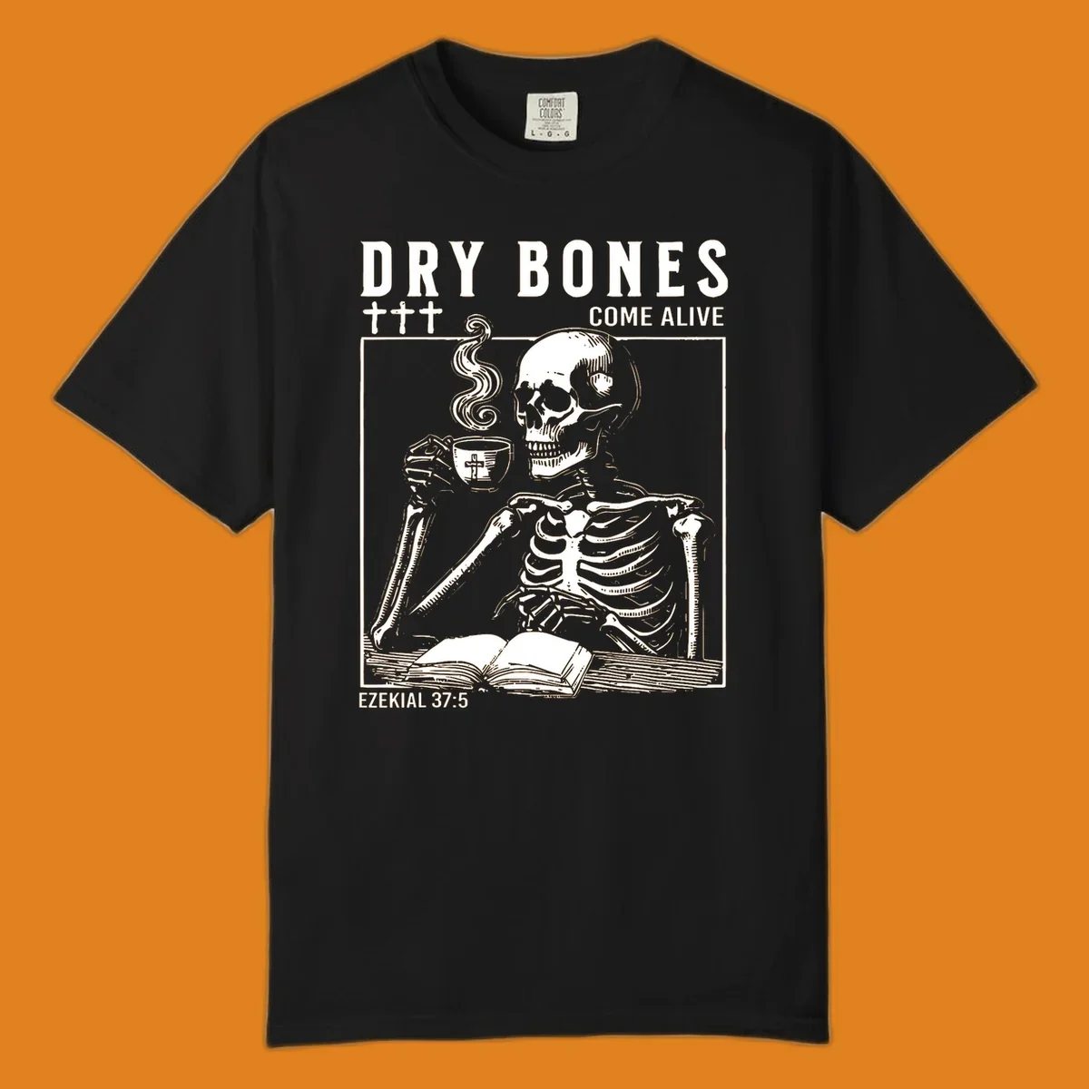 Skeleton reading a book and drinking coffee, with text 'Dry Bones Come Alive' and 'Ezekial 37:5'.