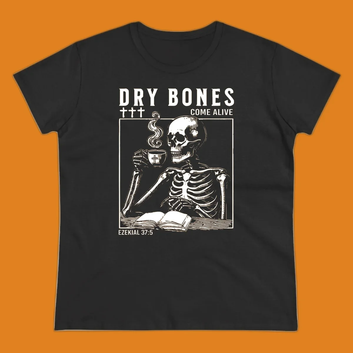 Skeleton reading a book and drinking coffee, with text 'Dry Bones Come Alive' and 'Ezekial 37:5'.