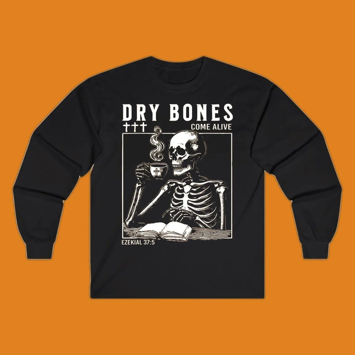 Skeleton reading a book and drinking coffee, with text 'Dry Bones Come Alive' and 'Ezekial 37:5'.