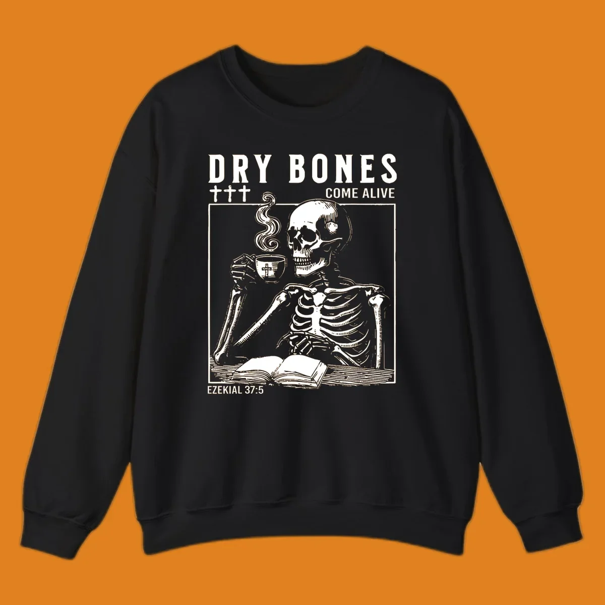 Skeleton reading a book and drinking coffee, with text 'Dry Bones Come Alive' and 'Ezekial 37:5'.
