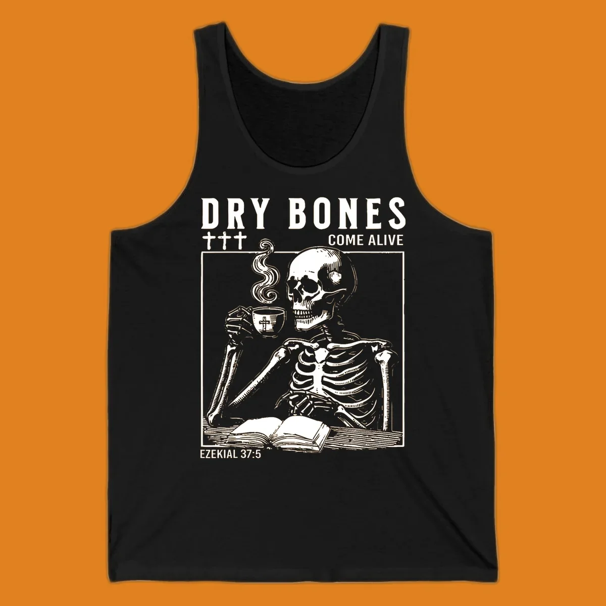 Skeleton reading a book and drinking coffee, with text 'Dry Bones Come Alive' and 'Ezekial 37:5'.