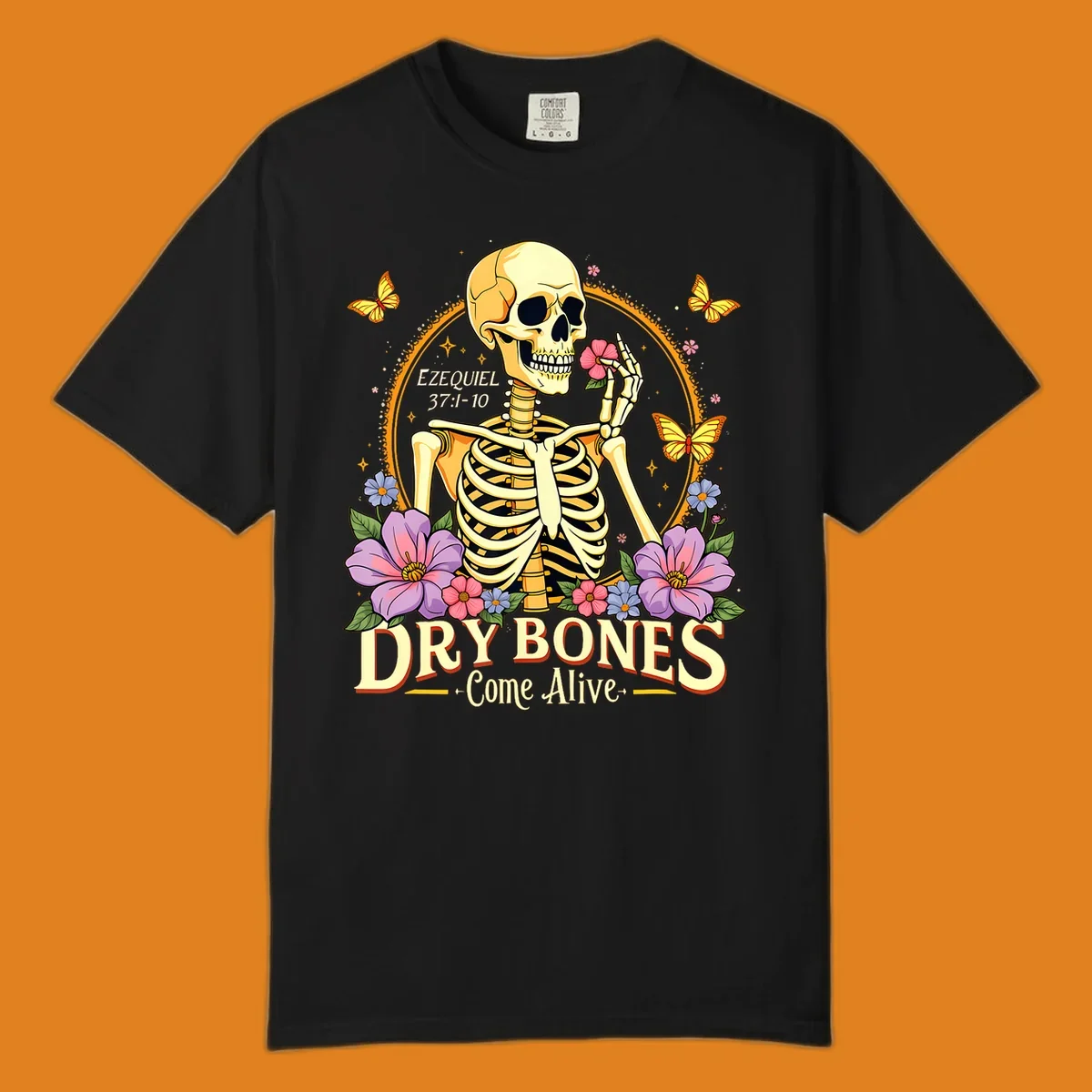 Skeleton holding a flower, surrounded by flowers and butterflies, with text 'Dry Bones Come Alive'.