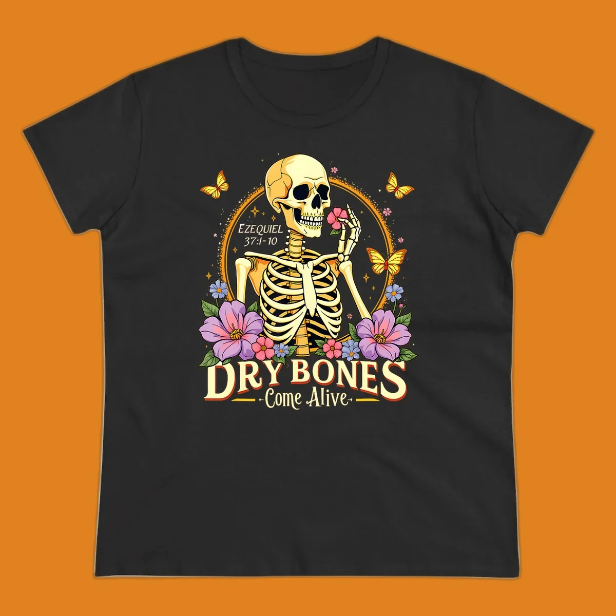 Skeleton holding a flower, surrounded by flowers and butterflies, with text 'Dry Bones Come Alive'.