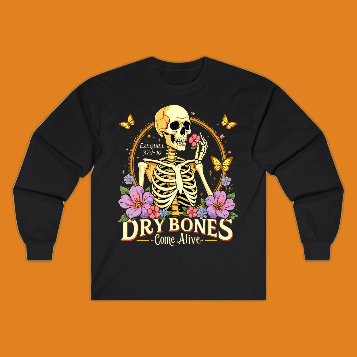 Skeleton holding a flower, surrounded by flowers and butterflies, with text 'Dry Bones Come Alive'.