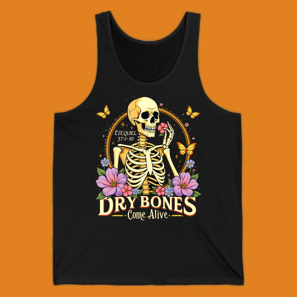 Skeleton holding a flower, surrounded by flowers and butterflies, with text 'Dry Bones Come Alive'.