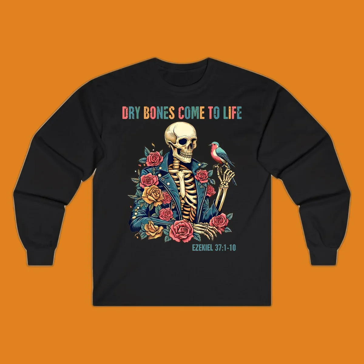 Skeleton with roses and bird, text 'Dry Bones Come To Life', Ezekiel 37:1-10, dry-bones-resurrection