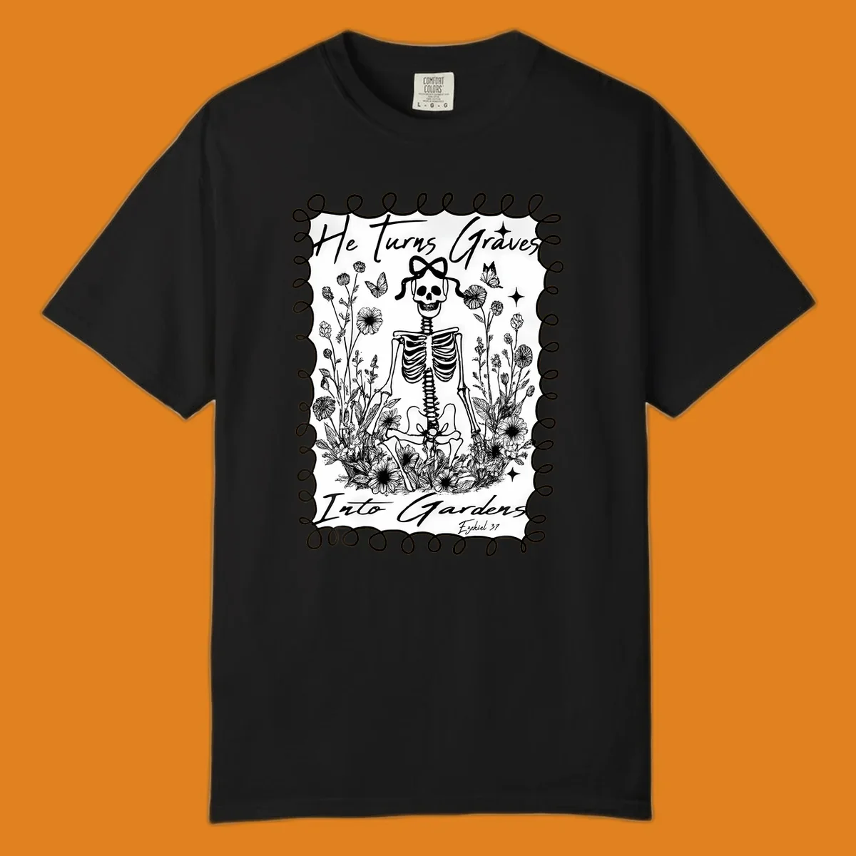 Skeleton in a garden with text 'He Turns Graves Into Gardens', representing the graves-into-gardens concept.