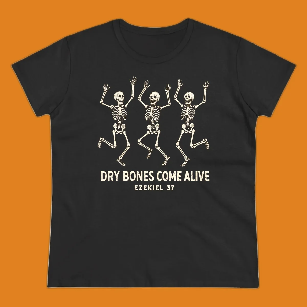Three dancing skeletons with text 'Dry Bones Come Alive Ezekiel 37'. Dry bones resurrection theme.