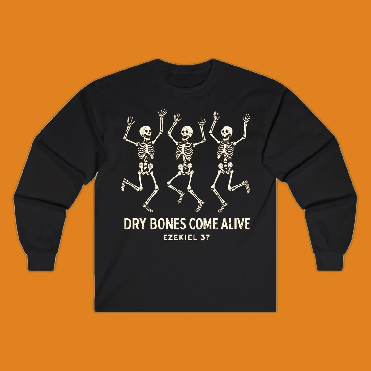 Three dancing skeletons with text 'Dry Bones Come Alive Ezekiel 37'. Dry bones resurrection theme.