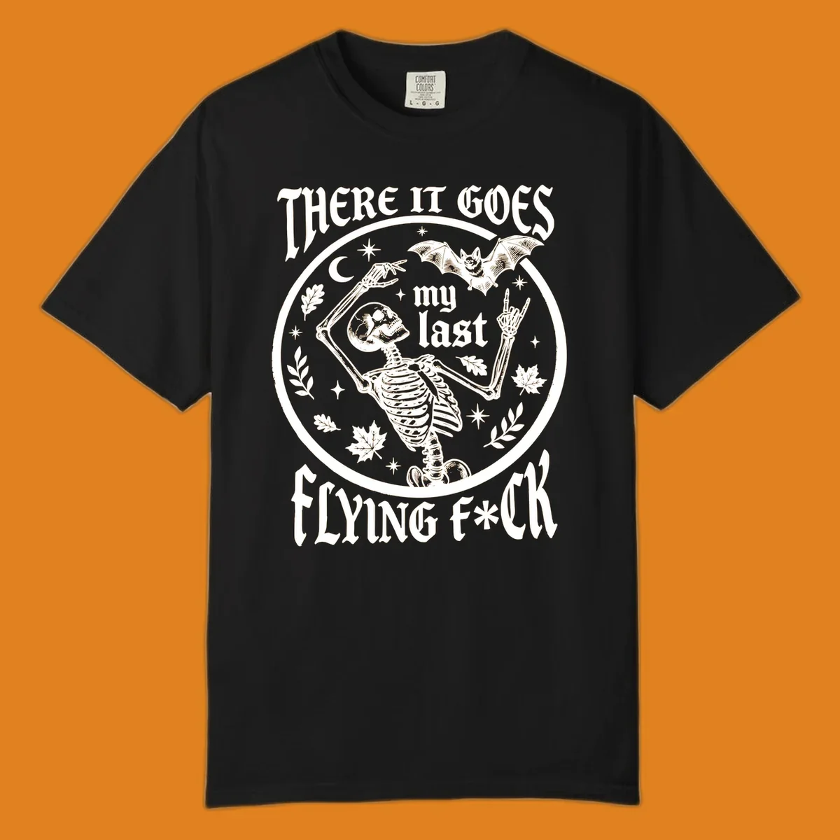 Skeleton with bat and moon, 'There It Goes My Last Flying Fuck' text, gothic illustration. flying-fuck-skeleton