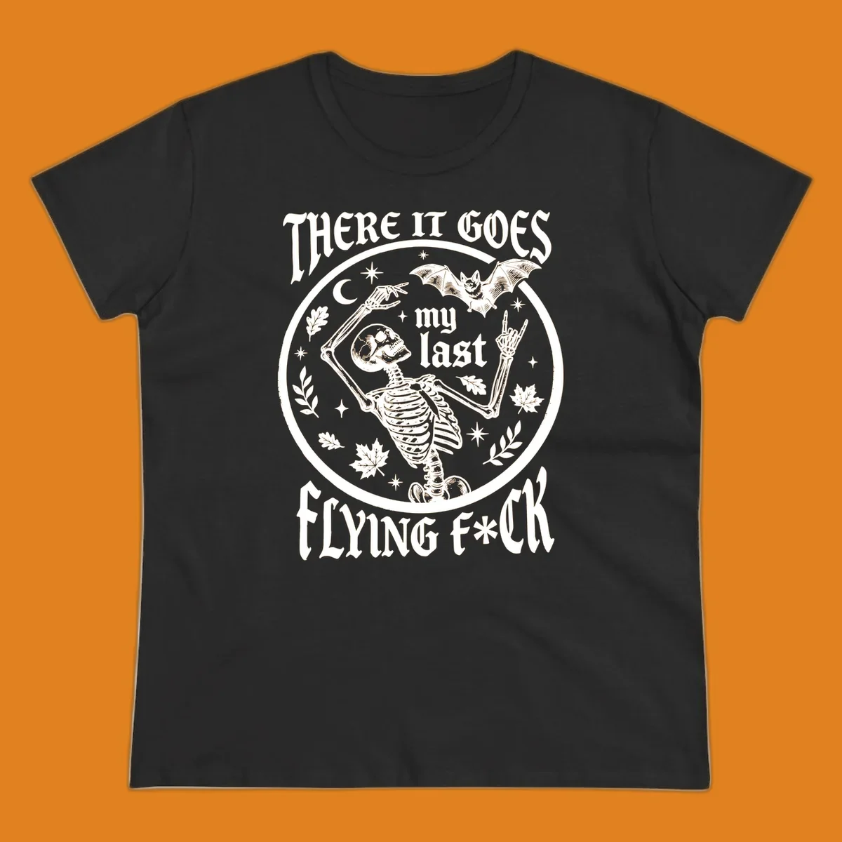 Skeleton with bat and moon, 'There It Goes My Last Flying Fuck' text, gothic illustration. flying-fuck-skeleton