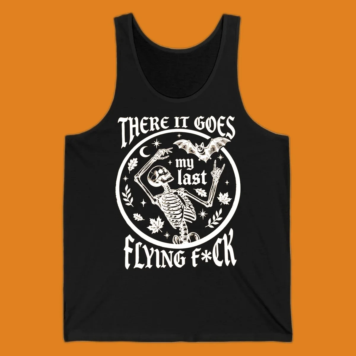 Skeleton with bat and moon, 'There It Goes My Last Flying Fuck' text, gothic illustration. flying-fuck-skeleton
