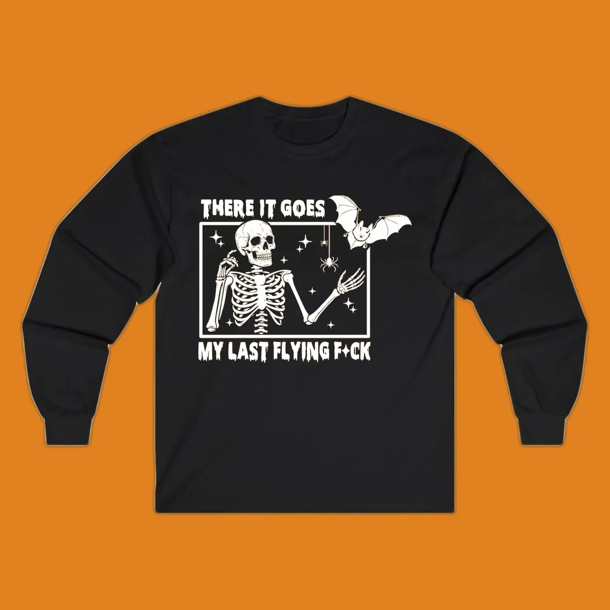 Skeleton with bat and spiders, text 'There It Goes My Last Flying Fck'.