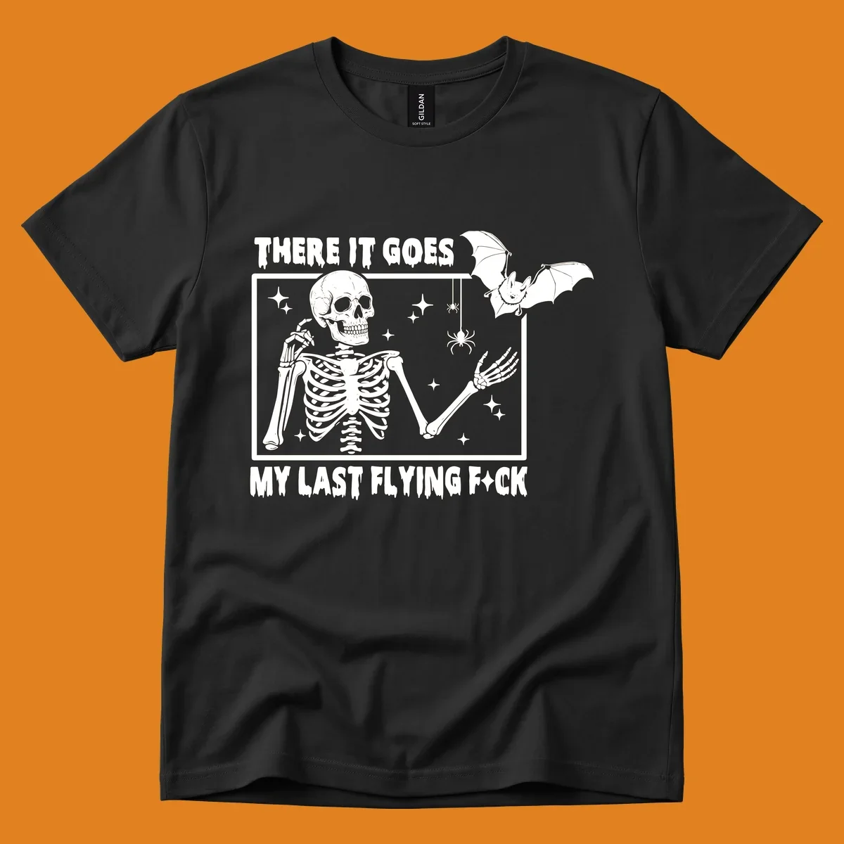 Skeleton with bat and spiders, text 'There It Goes My Last Flying Fck'.