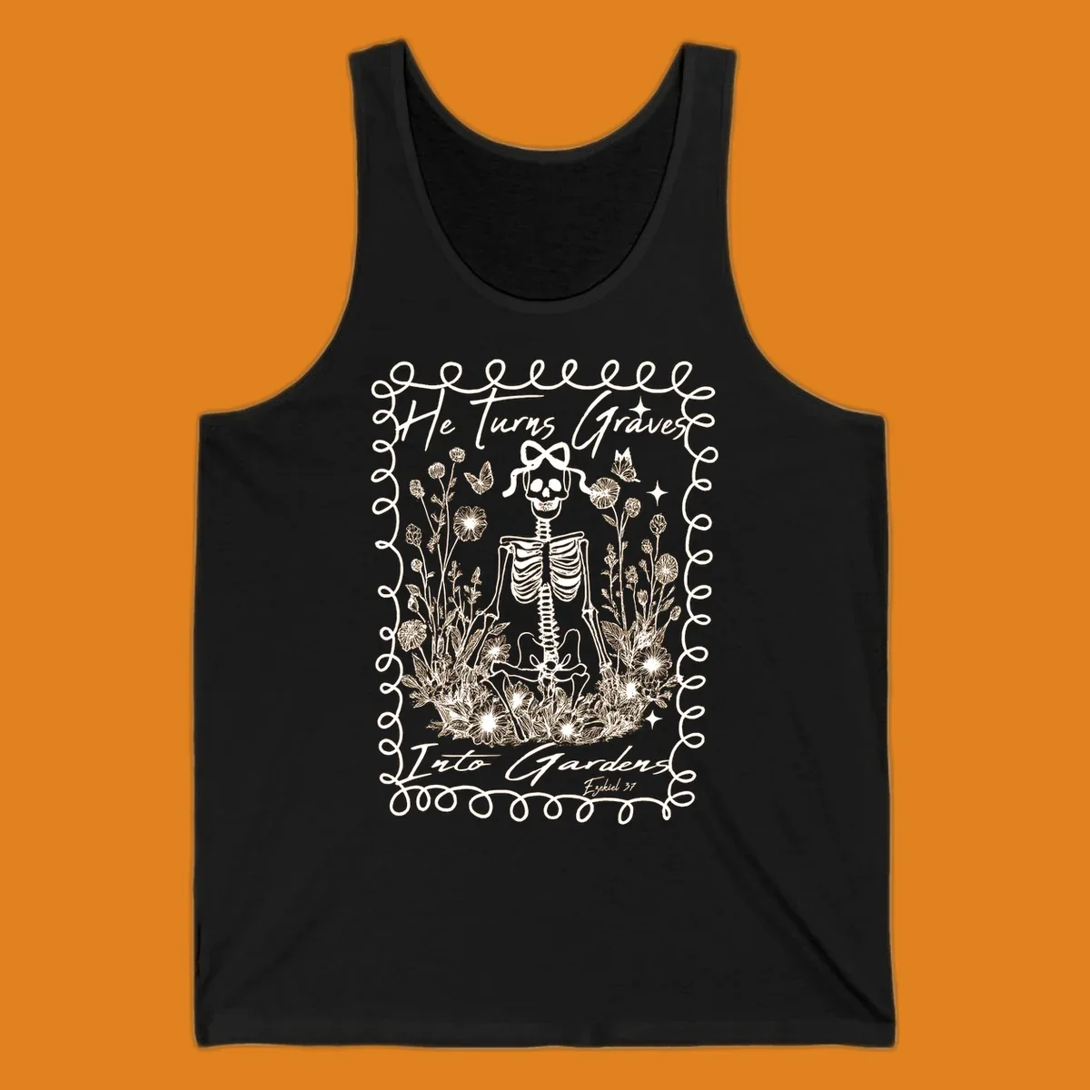 Skeleton surrounded by flowers and butterflies, text reads 'He Turns Graves Into Gardens', graves-into-gardens concept.