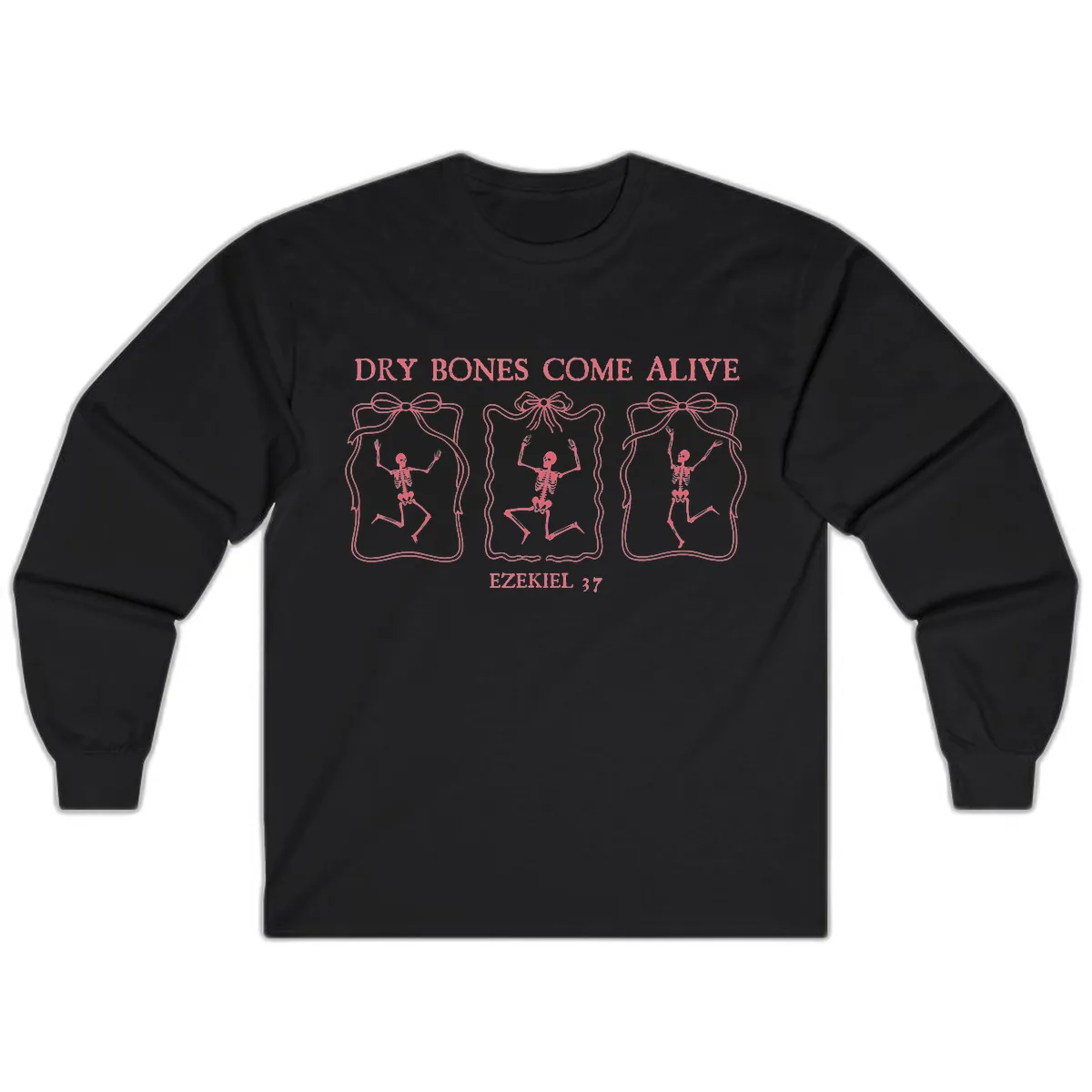 Dry Bones Come Alive Biblical Art Long Sleeve in Black