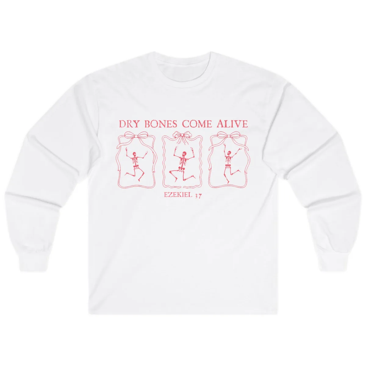 Dry Bones Come Alive Biblical Art Long Sleeve in White
