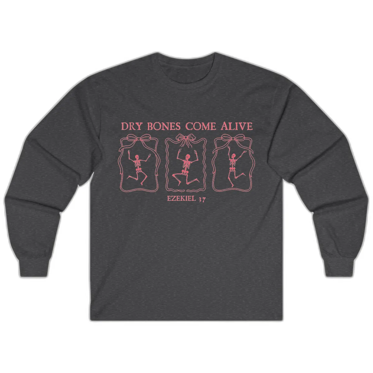 Dry Bones Come Alive Biblical Art Long Sleeve in Dark Heather
