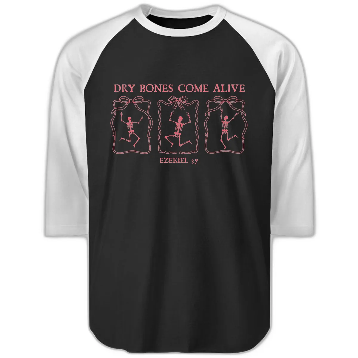 Dry Bones Come Alive Biblical Art Raglan 3/4 in Black White