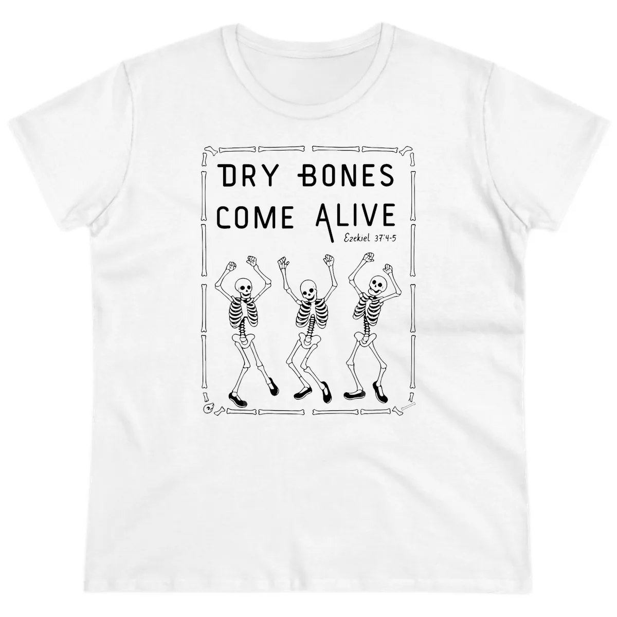 Dry Bones Come Alive Typography Ladies Tee in White
