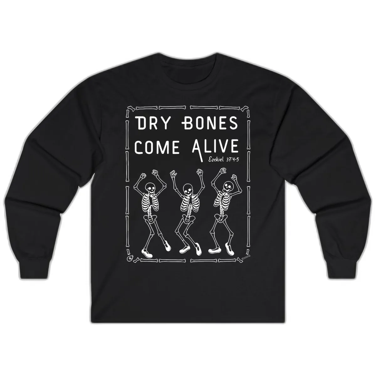Dry Bones Come Alive Typography Long Sleeve in Black