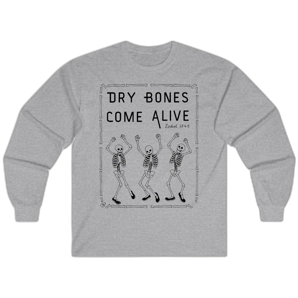Dry Bones Come Alive Typography Long Sleeve in Sport Grey