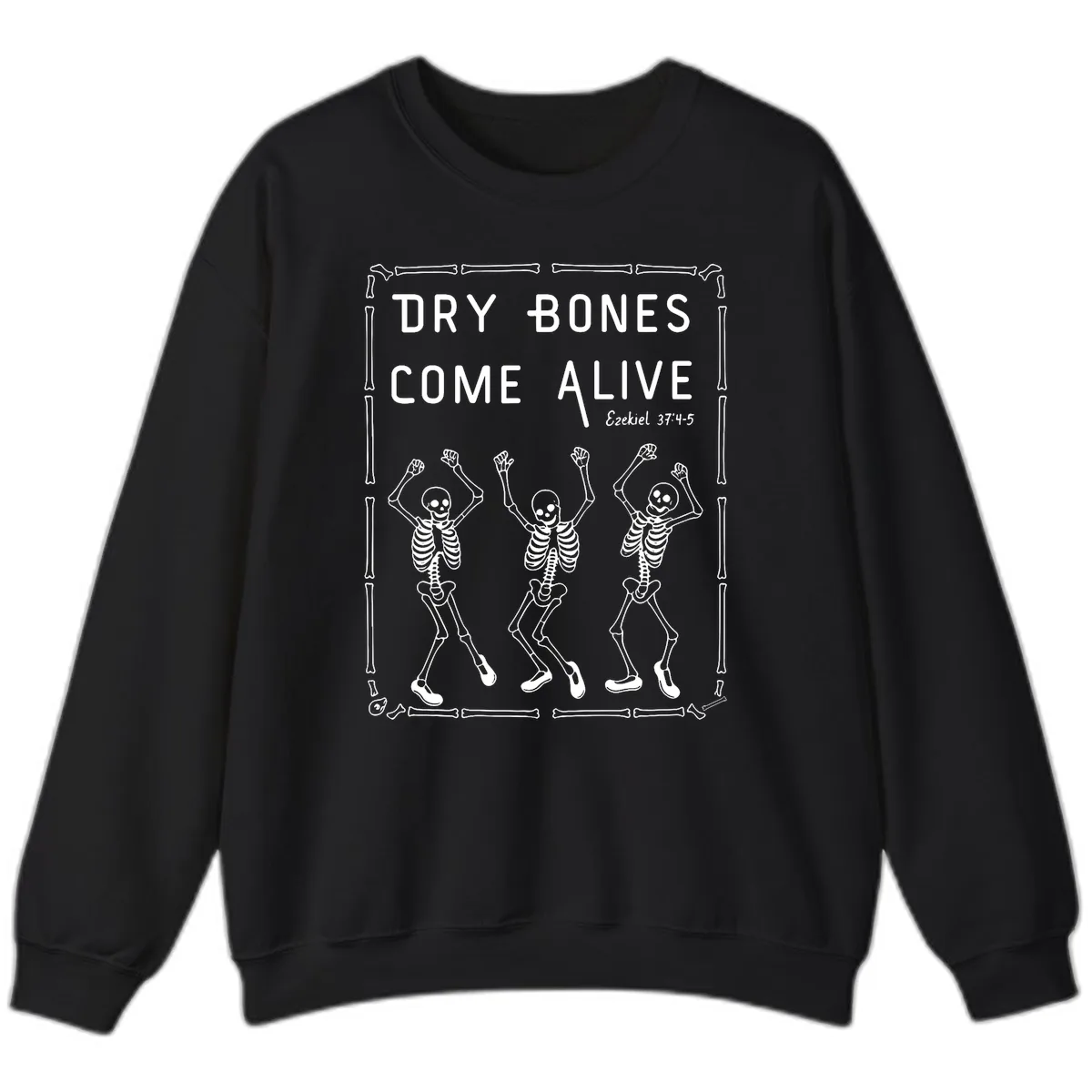 Dry Bones Come Alive Typography Sweatshirt in Black