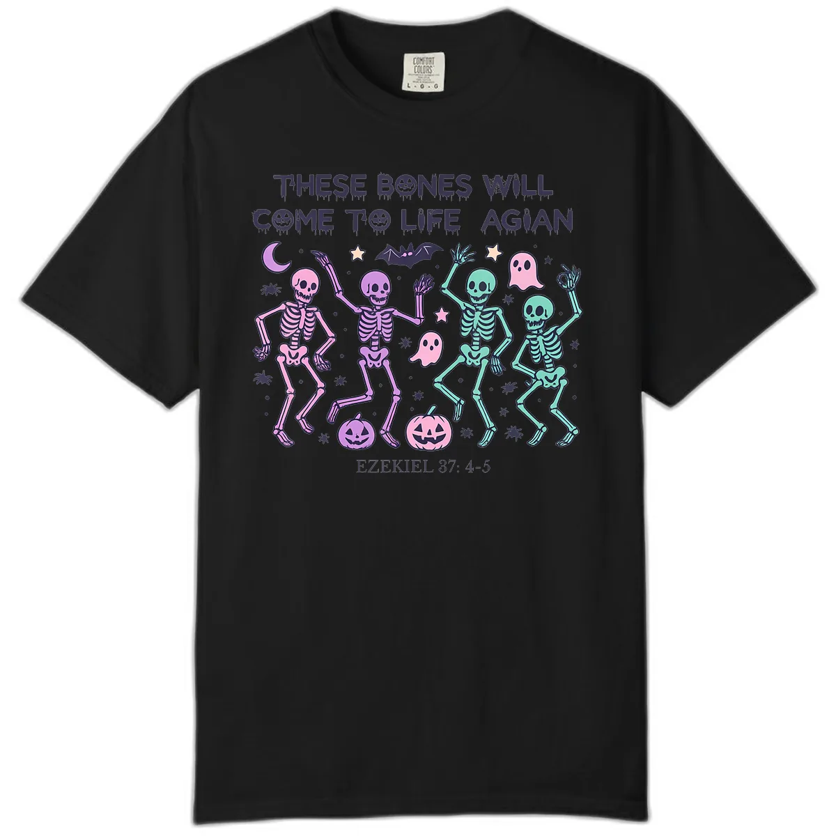 These Bones Will Come To Life Again Comfort Color in Black