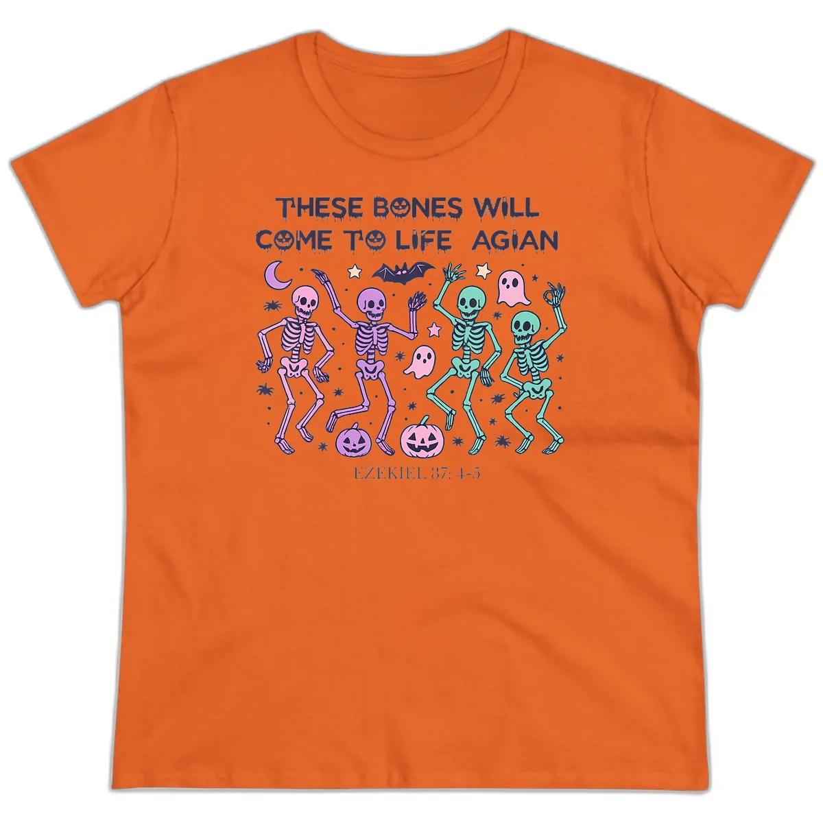 These Bones Will Come To Life Again Ladies Tee in Orange