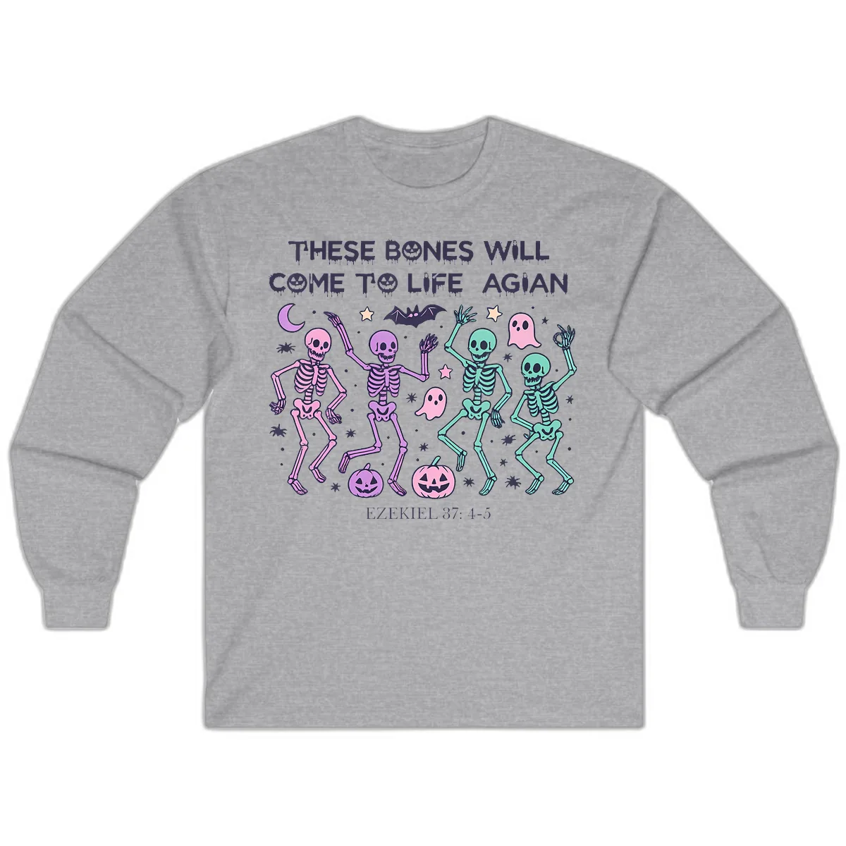 These Bones Will Come To Life Again Long Sleeve in Sport Grey