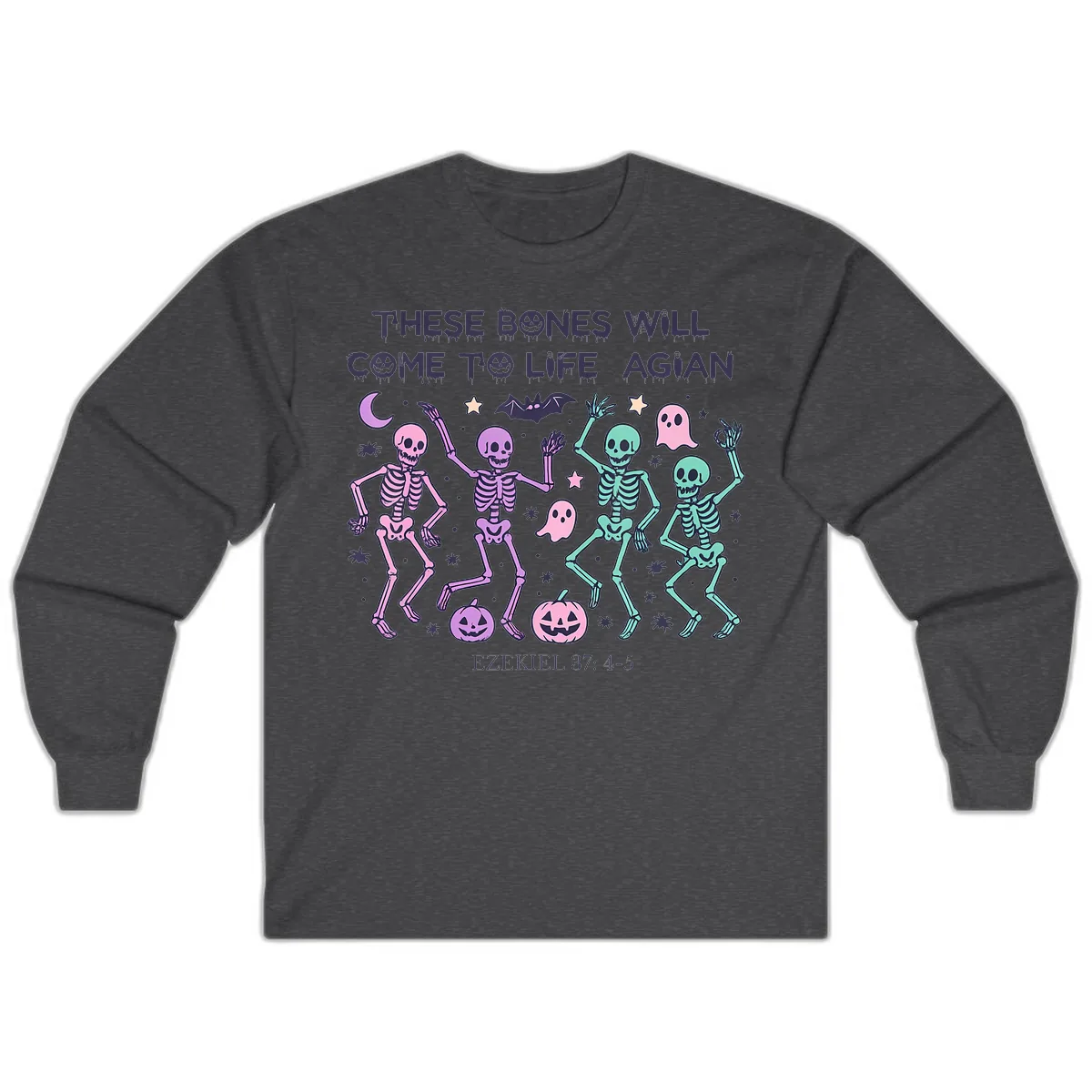 These Bones Will Come To Life Again Long Sleeve in Dark Heather