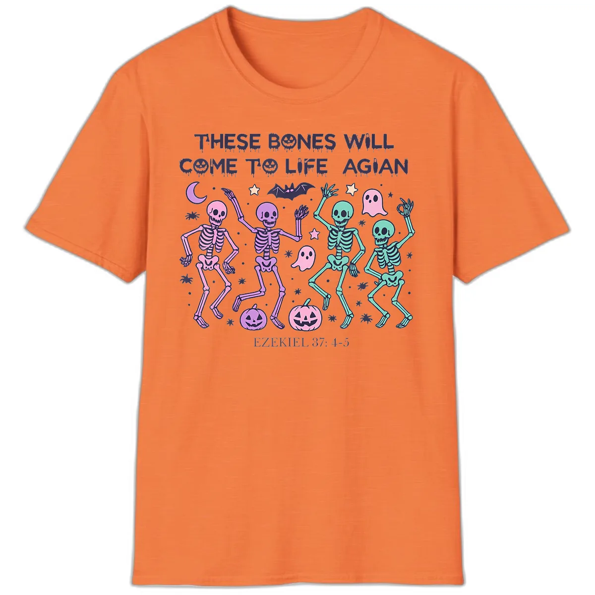 These Bones Will Come To Life Again T-Shirt in Heather Orange