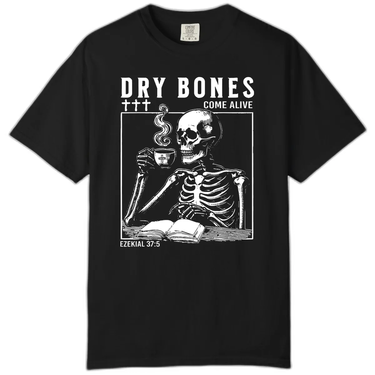 Dry Bones Come Alive Skeleton Comfort Color in Black