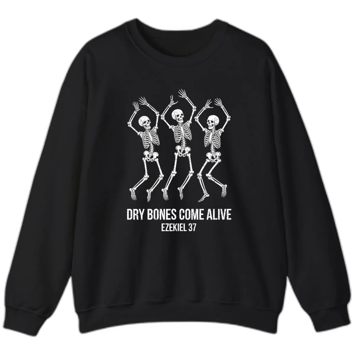 Dancing Dry Bones Come Alive Sweatshirt in Black