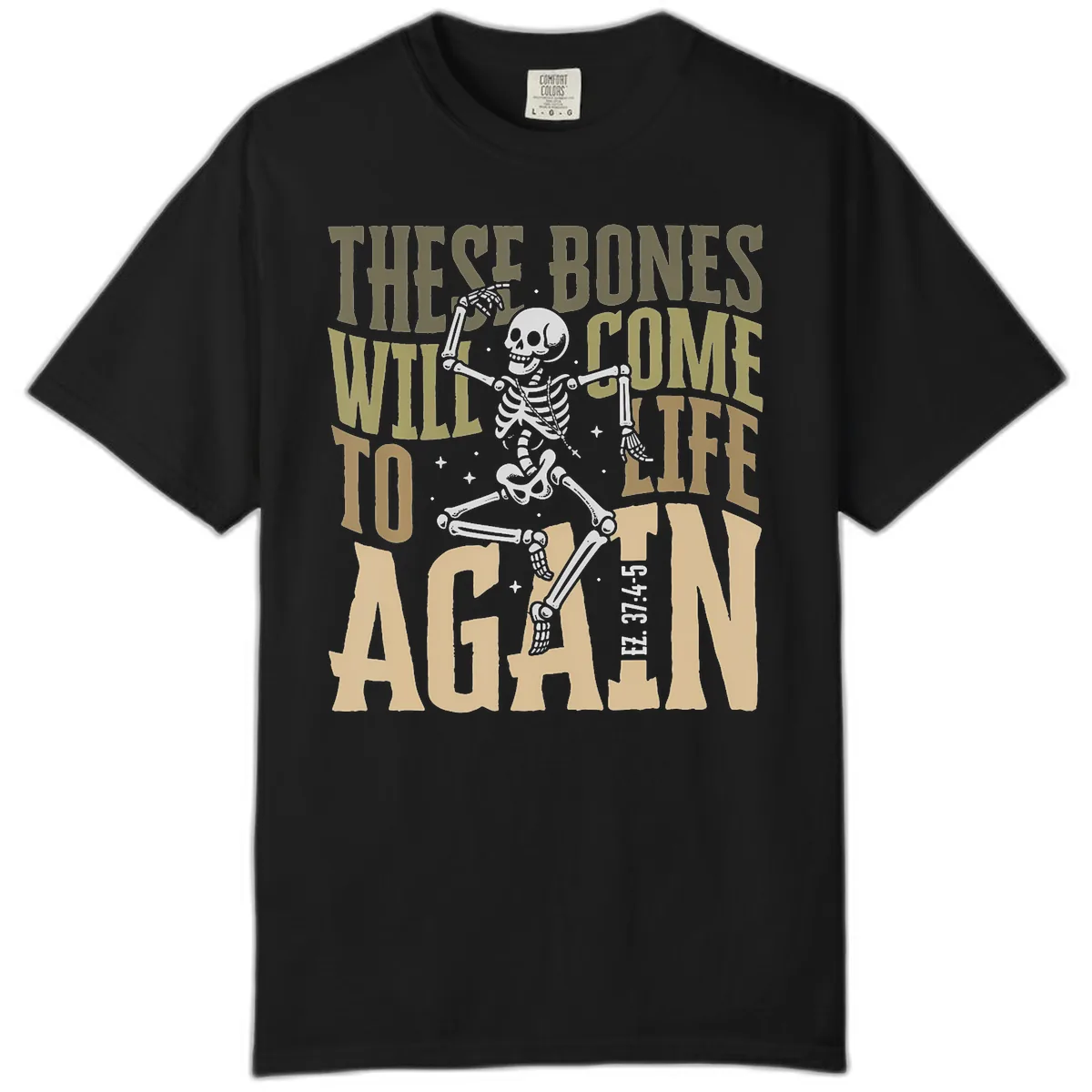 These Bones Will Come To Life Again Comfort Color in Black