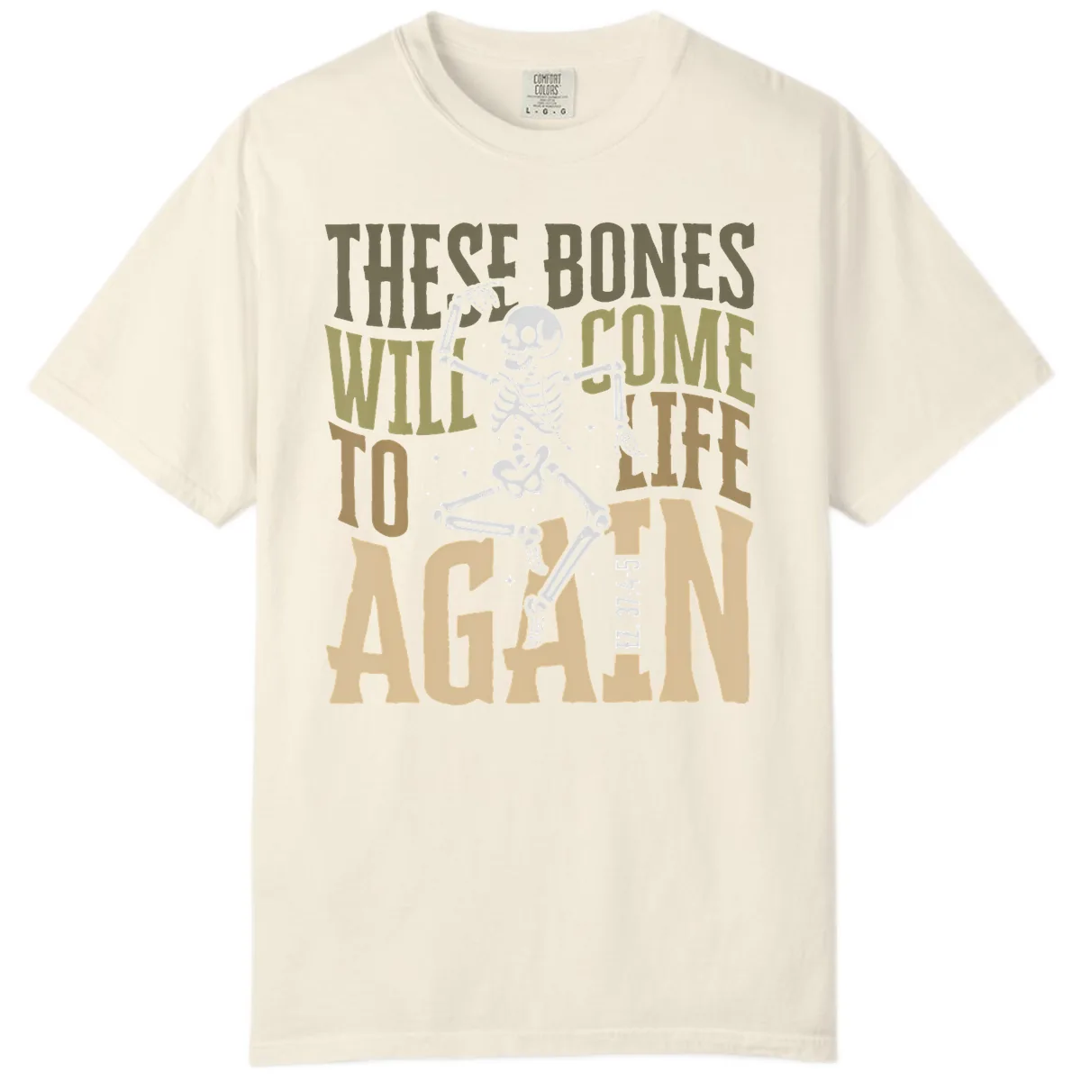 These Bones Will Come To Life Again Comfort Color in Ivory