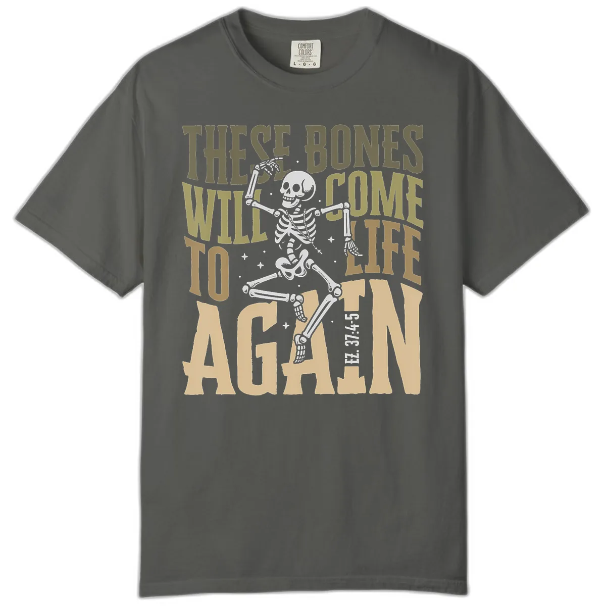 These Bones Will Come To Life Again Comfort Color in Pepper