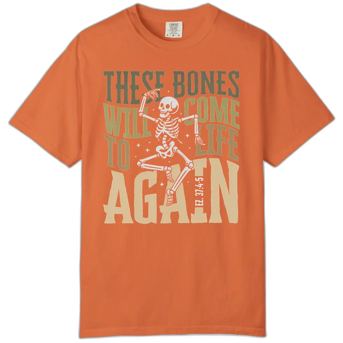 These Bones Will Come To Life Again Comfort Color in Burnt Orange