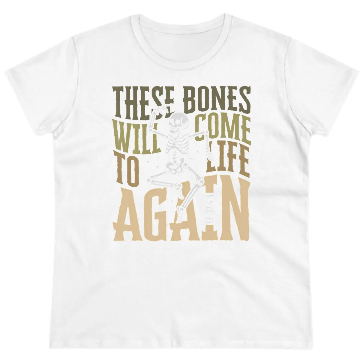These Bones Will Come To Life Again Ladies Tee in White