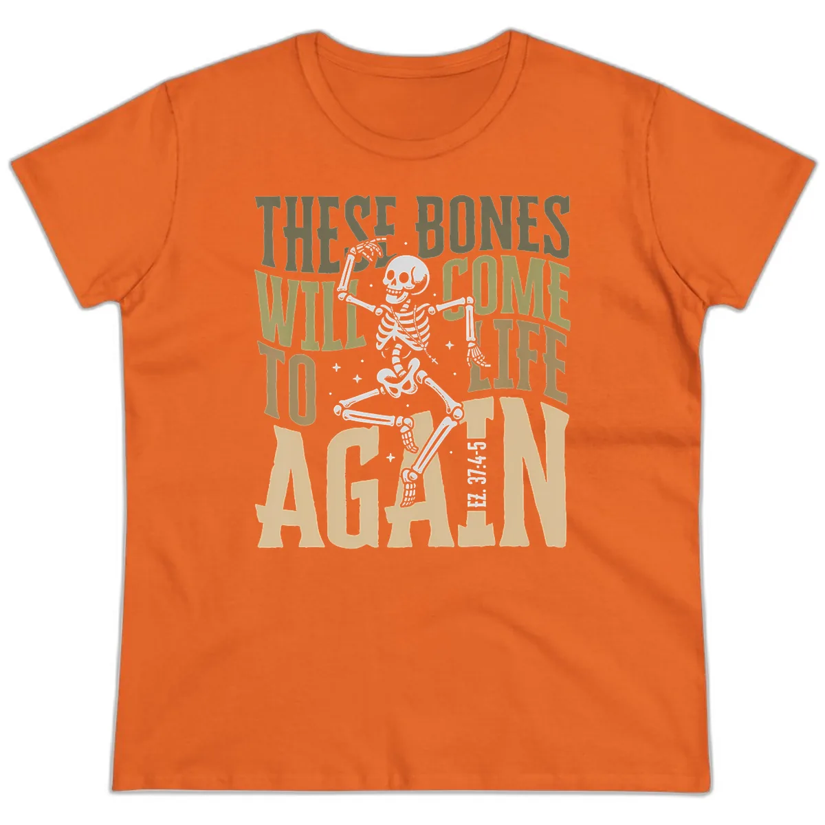 These Bones Will Come To Life Again Ladies Tee in Orange