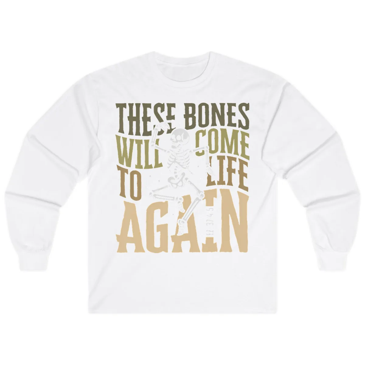 These Bones Will Come To Life Again Long Sleeve in White
