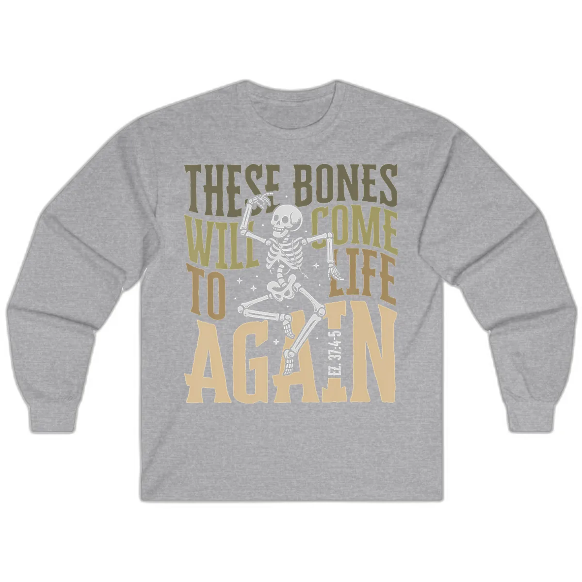 These Bones Will Come To Life Again Long Sleeve in Sport Grey