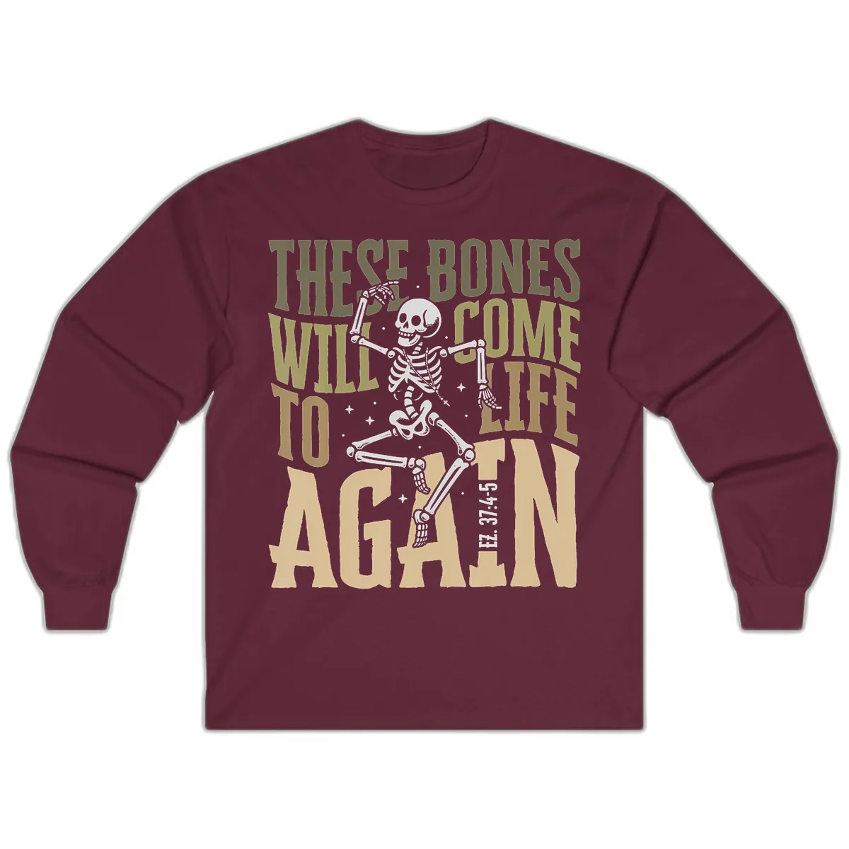 These Bones Will Come To Life Again Long Sleeve in Maroon