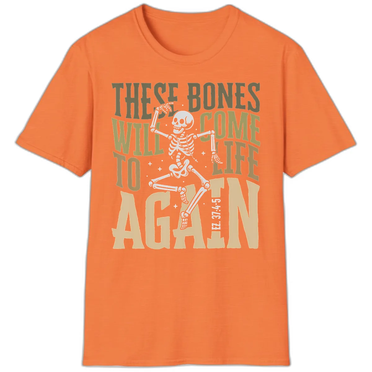 These Bones Will Come To Life Again T-Shirt in Heather Orange