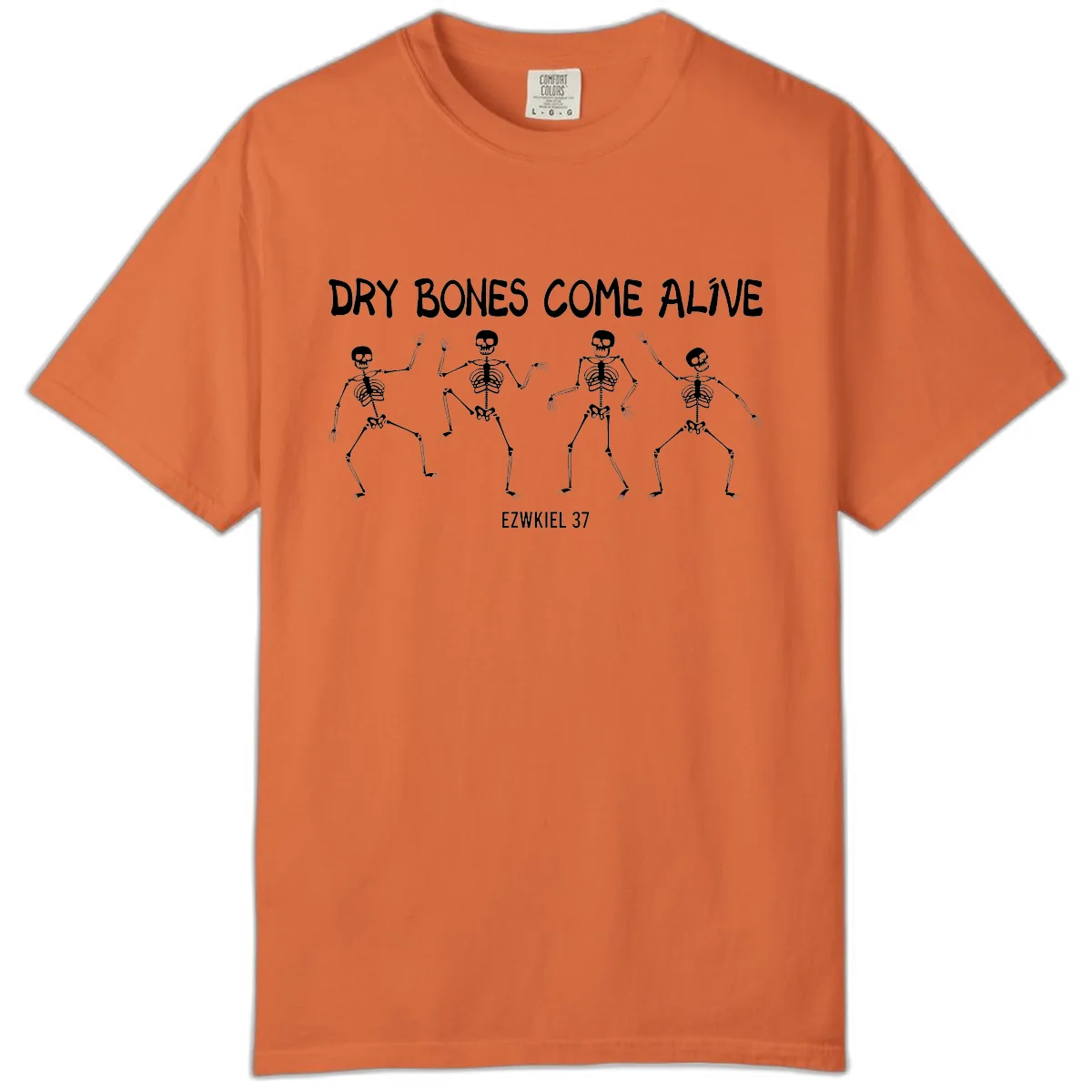Dry Bones Come Alive Verse Comfort Color in Burnt Orange