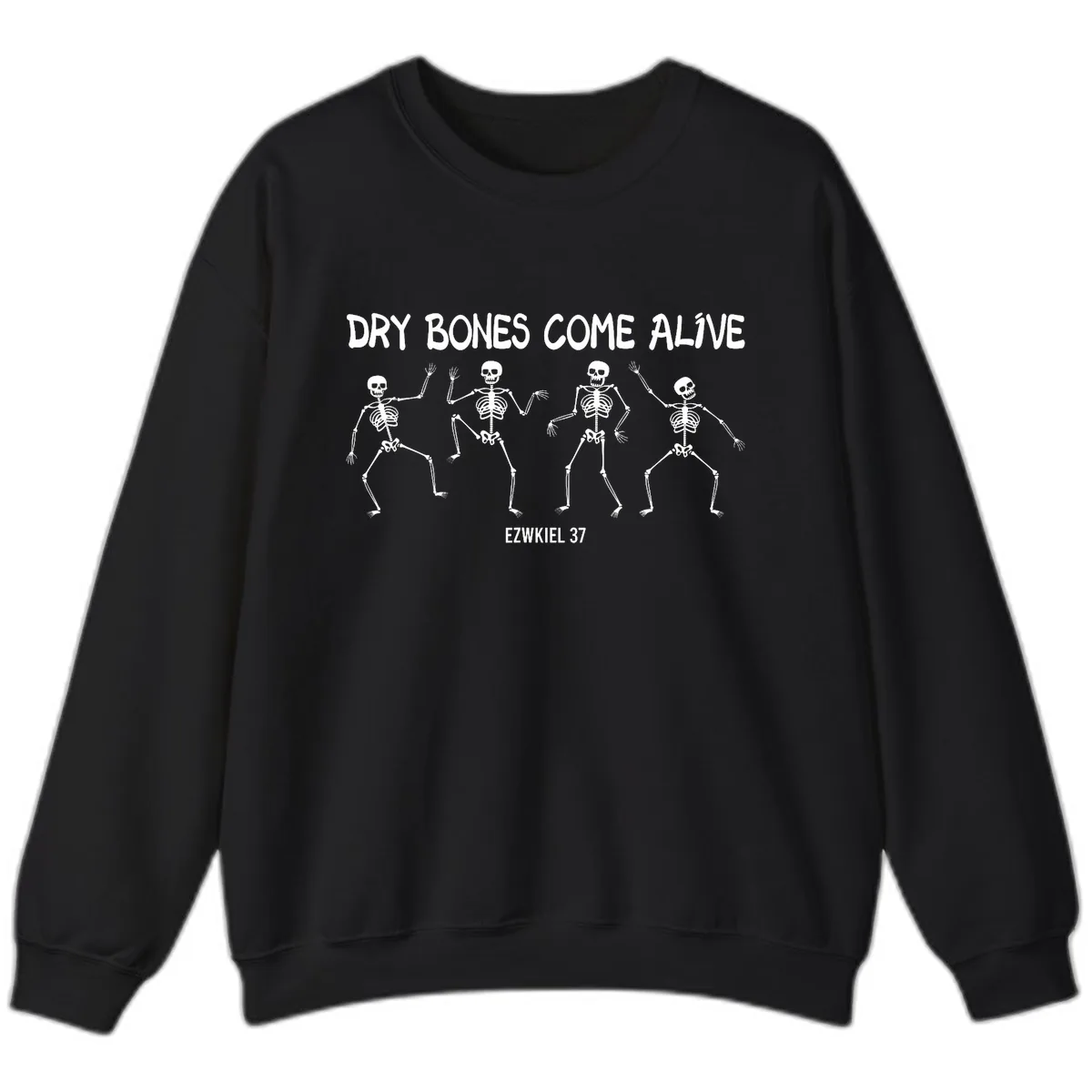 Dry Bones Come Alive Verse Sweatshirt in Black